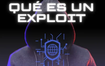 ¿Qué son los exploits en ciberseguridad?